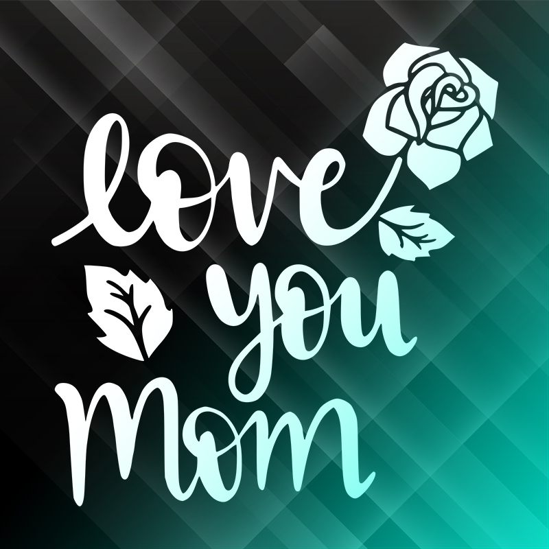 Love you mom1